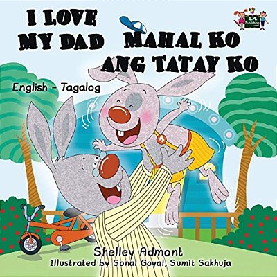 I Love My Dad Mahal Ko Ang Tatay Ko: English Tagalog Bilingual Edition-..
