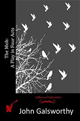 The Mob: A Play In Four Acts-..