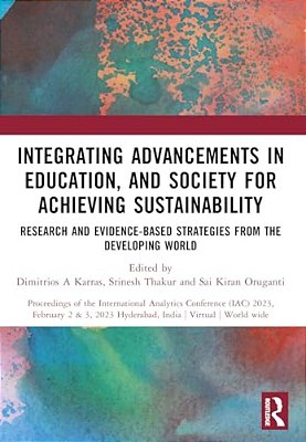 Integrating Advancements In Education, And Society For Achieving Sustainability: Research And Evidence-Based Strategies From The Developing World-..