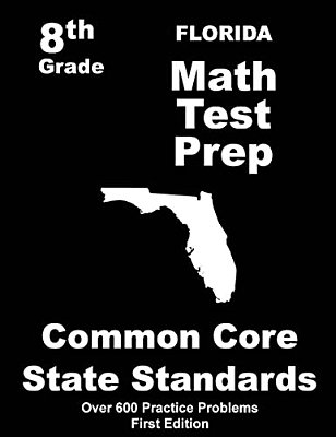 Florida 8Th Grade Math Test Prep: Common Core Learning Standards-..