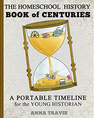 Homeschool History Book Of Centuries: A Portable Timeline For Charlotte Mason And Classical Education Students-..