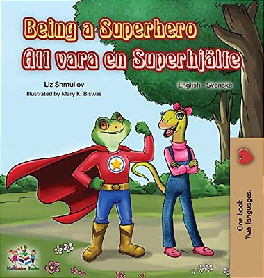 Being A Superhero (English Swedish Bilingual Book)-..