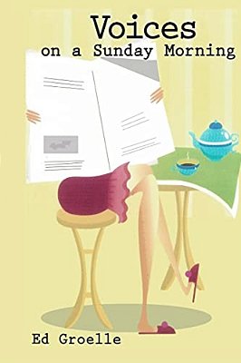 Voices On A Sunday Morning: Candid Musings On The Rich Pageantry Of Everyday Life-..