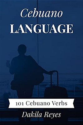 Cebuano Language: 101 Cebuano Verbs-..