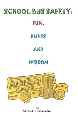 School Bus Safety: Fun, Rules And Wisdom-..