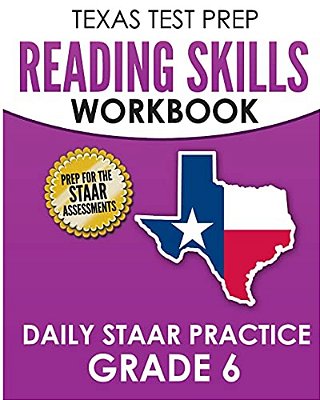 Texas Test Prep Reading Skills Workbook Daily Staar Practice Grade 6: Preparation For The Staar Reading Tests-..