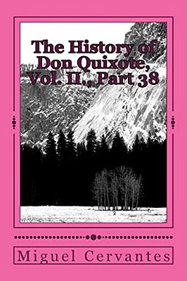 The History Of Don Quixote, Vol. II., Part 38-..