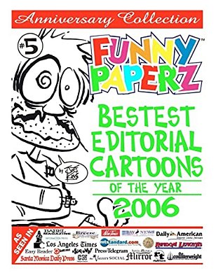 Funny Paperz #5 - Bestest Editorial Cartoons Of The Year - 2006-..