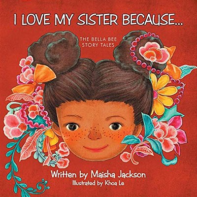 I Love My Sister Because...: The Bella Bee Story Tales-..