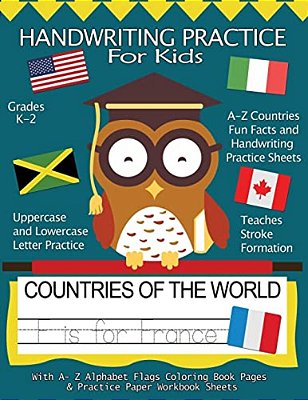 Handwriting Practice For Kids: Countries Of The World With Workbook Sheets And A- Z Alphabet Flags Coloring Book Pages: Pre K, Kindergarten, Age 2-4,-..