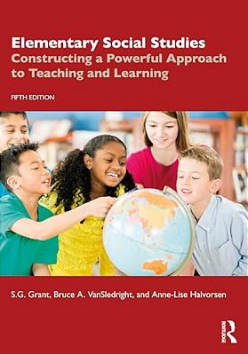 Elementary Social Studies: Constructing A Powerful Approach To Teaching And Learning-..