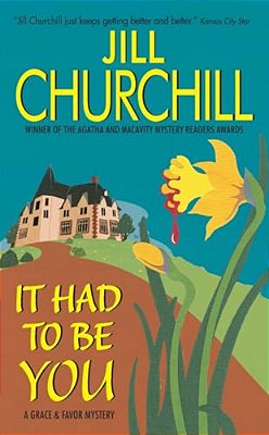 It Had To Be You: A Grace & Favor Mystery-..