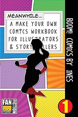 Boom! Comics By Ines: A What Happens Next Comic Book For Budding Illustrators And Story Tellers-..