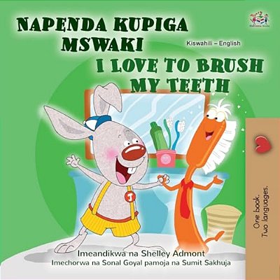 I Love To Brush My Teeth (Swahili English Bilingual Book For Kids)-..