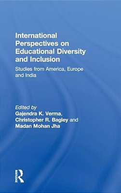 International Perspectives On Educational Diversity And Inclusion: Studies From America, Europe And India-..