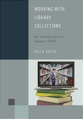 Working With Library Collections: An Introduction For Support Staff-..