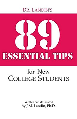 Dr. Landin's 89 Essential Tips For New College Students-..
