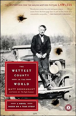The Wettest County In The World: A Novel Based On A True Story-..