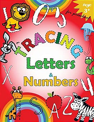 Tracing Letters And Numbers For Preschool: Kindergarten Tracing Workbook-..