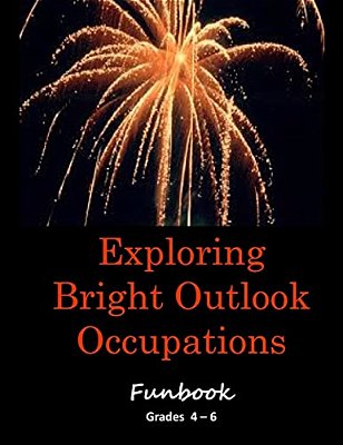 Exploring Bright Outlook Careers Activity Book Grades 4 - 6-..