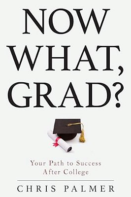 Now What, Grad?: Your Path To Success After College-..