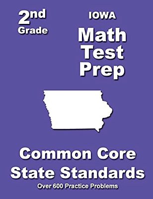 Iowa 2ND Grade Math Test Prep: Common Core State Standards-..