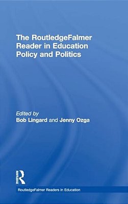 The Routledgefalmer Reader In Education Policy And Politics-..