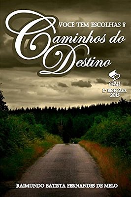 Caminhos Do Destino: Você Tem Escolhas!?-..