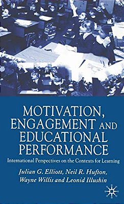 Motivation, Engagement And Educational Performance: International Perspectives On The Contexts For Learning-..