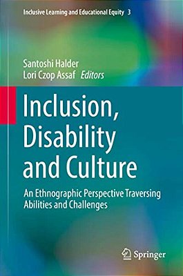Inclusion, Disability And Culture: An Ethnographic Perspective Traversing Abilities And Challenges-..