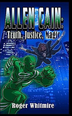 Allen Cain: Truth, Justice, And Magic-..