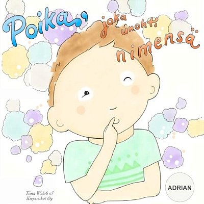 Poika, Joka Unohti Nimensä Adrian-..