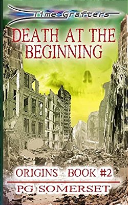 Time Grafters Book 2: Death At The Beginning (Library Edition): Origins Book 2-..