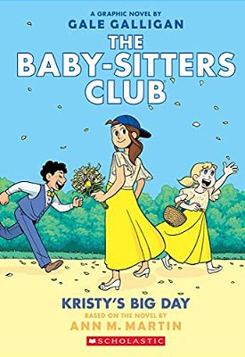 Kristy's Big Day: A Graphic Novel (The Baby-Sitters Club #6)-..