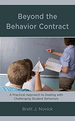 Beyond The Behavior Contract: A Practical Approach To Dealing With Challenging Student Behaviors-..