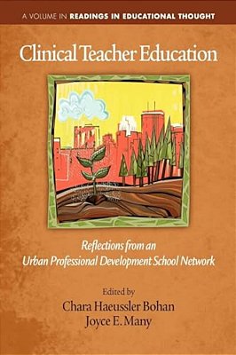Clinical Teacher Education: Reflections From An Urban Professional Development School Network-..