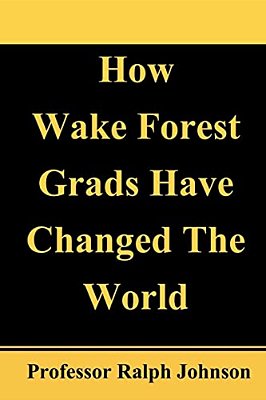 How Wake Forest Grads Have Changed The World-..