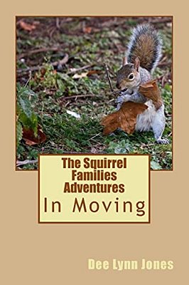 The Squirrel Families Adventures: In Moving-..