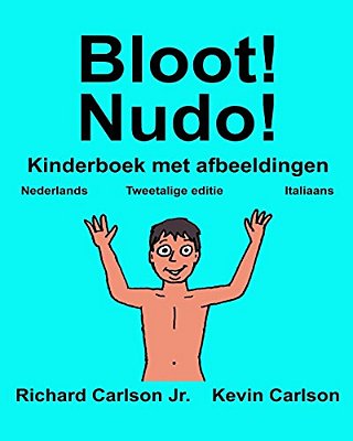 Bloot! Nudo!: Kinderboek Met Afbeeldingen Nederlands/Italiaans (Tweetalige Editie) (Www. Rich. Center)-..