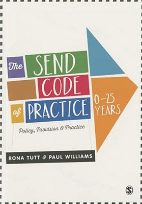 The Send Code Of Practice 0-25 Years: Policy, Provision And Practice-..