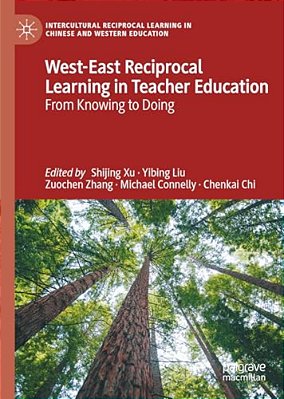 West-East Reciprocal Learning In Teacher Education: From Knowing To Doing-..