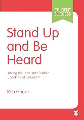 Stand Up And Be Heard: Taking The Fear Out Of Public Speaking At University-..