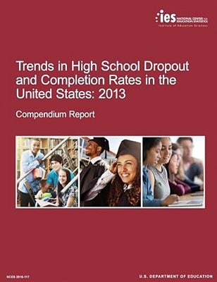 Trends In High School Dropout And Completion Rates In The United States: 2013-..