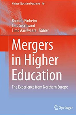 Mergers In Higher Education: The Experience From Northern Europe-..
