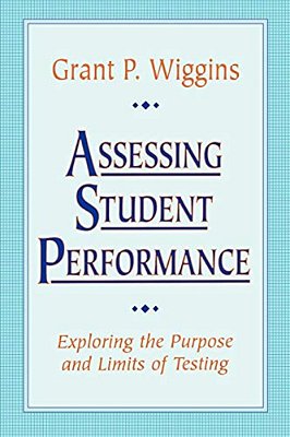 Assessing Student Performance: Exploring The Purpose And Limits Of Testing-..