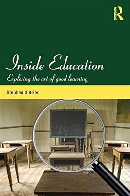 Inside Education: Exploring The Art Of Good Learning-..