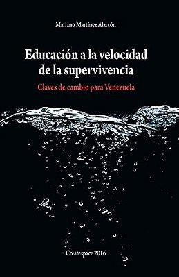 Educación A La Velocidad De La Supervivencia: Claves De Cambio Para Venezuela-..