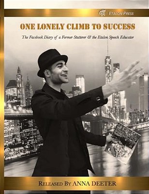 One Lonely Climb To Success: The Facebook Diary Of A Former Stutterer And The Etalon Speech Educator-..