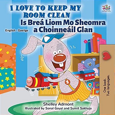 I Love To Keep My Room Clean (English Irish Bilingual Book For Kids)-..