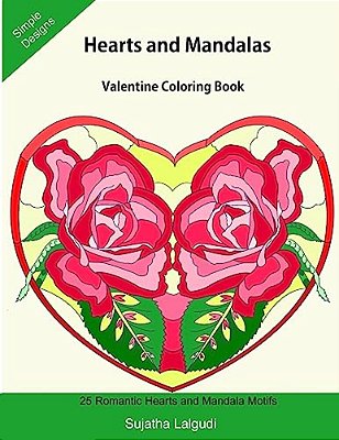 Hearts And Mandalas: Valentine Coloring Book: Mandala Coloring Book For Girls, Mandala Gifts For Women, Easy Mandalas, Mandalas For Beginne-..